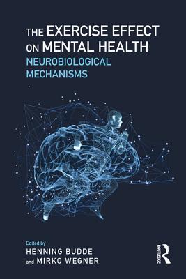 Read The Exercise Effect on Mental Health: Neurobiological Mechanisms - Henning Budde file in ePub