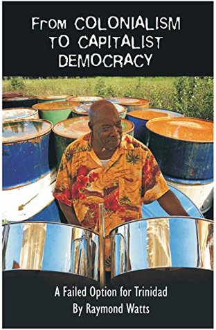 Read online From Colonialism To Capitalist Democracy: A Failed Option for Trinidad - Keith Ellis file in ePub