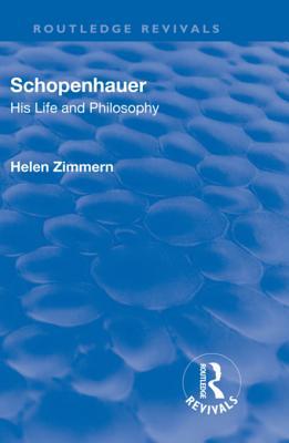 Download Revival: Schopenhauer: His Life and Philosophy (1932) - Helen Zimmern file in ePub