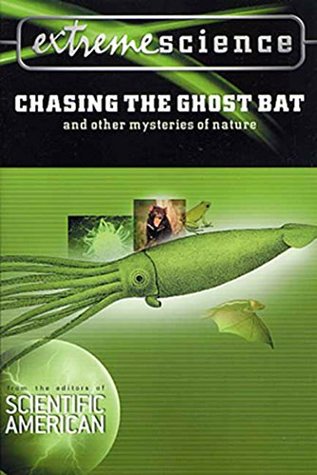Download Extreme Science: Chasing the Ghost Bat: And Other Mysteries of Nature - Peter Jedicke | PDF