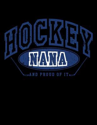 Read online Hockey Nana and Proud of It: Cute Hockey Gifts for Nanas - Hockey Notebook 8.5x11 - NOT A BOOK file in PDF