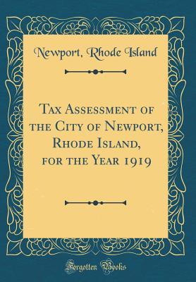 Download Tax Assessment of the City of Newport, Rhode Island, for the Year 1919 (Classic Reprint) - Newport Rhode Island file in PDF