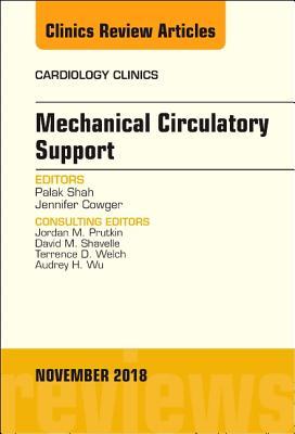 Read online Mechanical Circulatory Support, an Issue of Cardiology Clinics - Palak Shah | ePub
