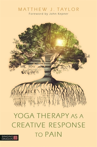Read online Teaching From the Wisdom of Pain: Yoga Therapy as a Creative Response - Matthew J. Taylor | PDF