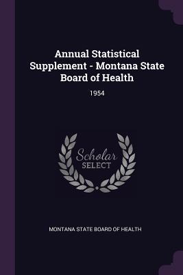 Read online Annual Statistical Supplement - Montana State Board of Health: 1954 - Montana State Board of Health | PDF
