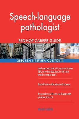 Download Speech-Language Pathologist Red-Hot Career Guide; 2580 Real Interview Questions - Red-Hot Careers file in PDF
