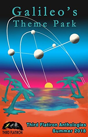 Download Galileo's Theme Park (Third Flatiron Anthologies #23) - Juliana Rew file in PDF