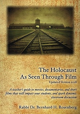 Download The Holocaust As Seen Through Film: Updated Version 2018 - Rabbi Dr. Bernhard Rosenberg | ePub