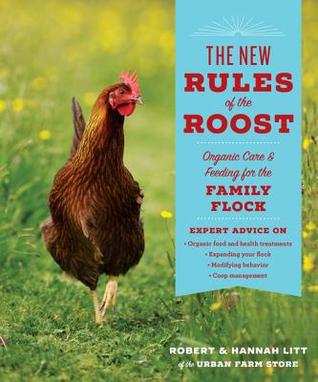 Read The New Rules of the Roost: Organic Care & Feeding for the Family Flock - Robert Litt | ePub