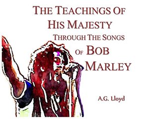 Download The Teachings of His Majesty Through the Songs of Bob Marley - A. Lloyd file in PDF
