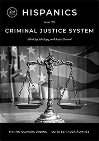 Download Hispanics in the U.S. Criminal Justice System: Ethnicity, Ideology, and Social Control - Martin Guevara Urbina | PDF