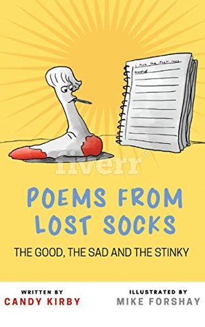 Read Poems from Lost Socks: The Good, The Sad and The Stinky - Candy Kirby | ePub