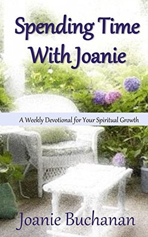 Download Spending Time With Joanie: A Weekly Devotional for Your Spiritual Growth - Joanie Buchanan | ePub