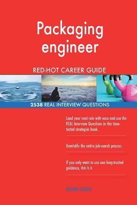 Read Packaging Engineer Red-Hot Career Guide; 2538 Real Interview Questions - Red-Hot Careers file in PDF