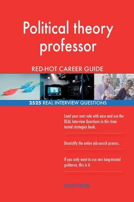 Read Political Theory Professor Red-Hot Career Guide; 2525 Real Interview Questions - Red-Hot Careers file in ePub