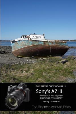 Read The Complete Guide to Sony's A7 III (B&w Edition) - Gary L Friedman | PDF