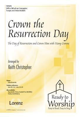 Read Crown the Resurrection Day: The Day of Resurrection and Crown Him with Many Crowns - Keith Christopher | PDF
