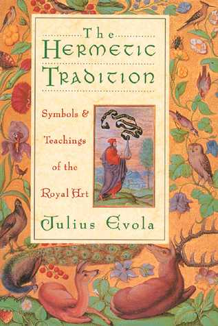 Download The Hermetic Tradition: Symbols and Teachings of the Royal Art - Julius Evola | PDF