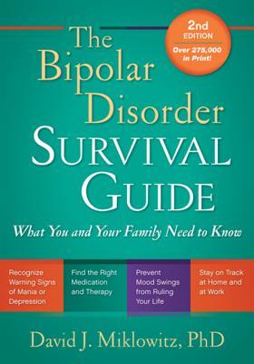 Read online The Bipolar Disorder Survival Guide, Second Edition: What You and Your Family Need to Know - David J Miklowitz file in PDF