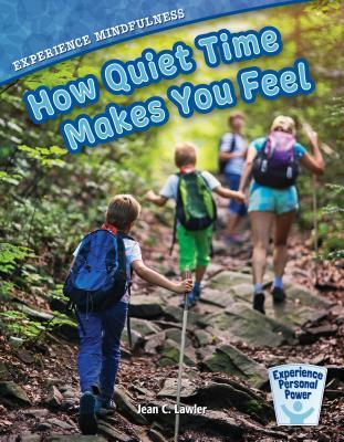 Read online Experience Mindfulness: How Quiet-Time Makes You Feel - Jean C. Lawler | ePub