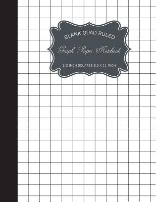 Download Graph Paper Notebook: 1/2 Inches Square Blank Quad Ruled, Graph Paper Composition Notebook Journal, 120 Pages Large Print 8.5x11 (1/2 Inch Graph Paper Journal) (Volume 1) - NOT A BOOK | ePub