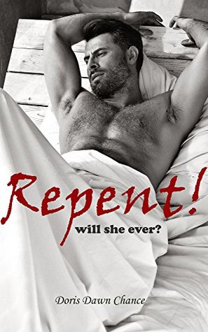 Download Repent! will she ever?: An older man younger woman romance drama (Confessions series Book 1) - Doris Dawn Chance | ePub