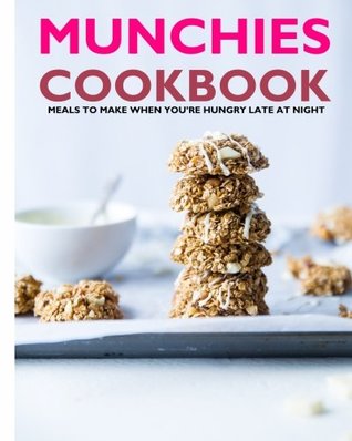 Read Munchies Cookbook. Meals to make when you're hungry late at night - Lara Jack file in ePub
