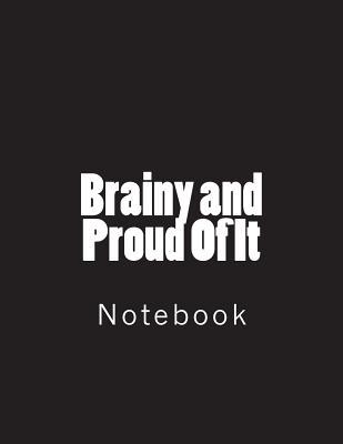 Read Brainy and Proud of It: Notebook Large Size 8.5 X 11 Ruled 150 Pages - NOT A BOOK | ePub