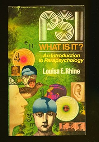 Read online PSI, What Is It? The Story of ESP and PK: An Introduction to Parapsychology - Louisa E. Rhine | ePub