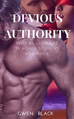 Read online Devious Authority: Billionaire Teacher Student Romance - Gwen Black file in PDF