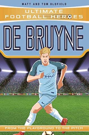 Read online De Bruyne - Collect Them All! (Ultimate Football Heroes) - Matt Oldfield file in PDF