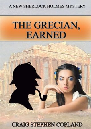 Download The Grecian Earned - LARGE PRINT: A New Sherlock Holmes Mystery (New Sherlock Holmes Mysteries) - Craig Stephen Copland file in PDF