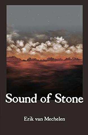 Read online Sound of Stone: Book I in the Interval of Fragments - Erik van Mechelen | PDF