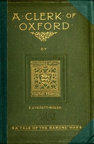 Download A Clerk of Oxford : And His Adventures in the Barons' War (Historical Tales) - Evelyn Everett-Green file in ePub
