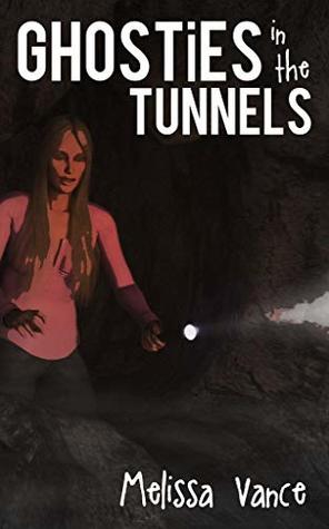 Download Ghosties In the Tunnels (Hunting the Ghosties Book 3) - Melissa Vance | ePub