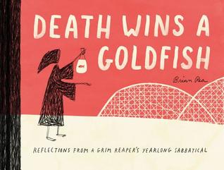 Read online Death Wins a Goldfish: Reflections from a Grim Reaper's Yearlong Sabbatical - Brian Rea file in ePub