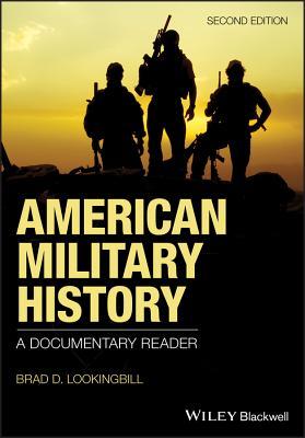 Read online American Military History: A Documentary Reader - Brad D Lookingbill | PDF