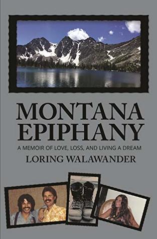Download Montana Epiphany: A Memoir of Love, Loss, and Living a Dream - Loring Walawander | ePub