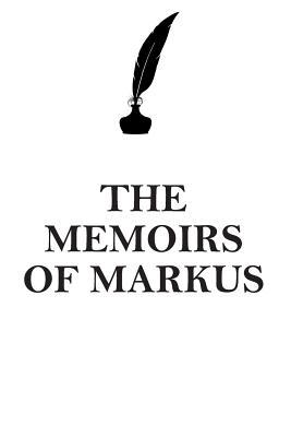 Download THE MEMOIRS OF MARKUS AFFIRMATIONS WORKBOOK Positive Affirmations Workbook Includes: Mentoring Questions, Guidance, Supporting You - Affirmations World file in PDF