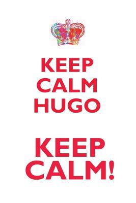 Read online KEEP CALM HUGO! AFFIRMATIONS WORKBOOK Positive Affirmations Workbook Includes: Mentoring Questions, Guidance, Supporting You - Affirmations World | ePub