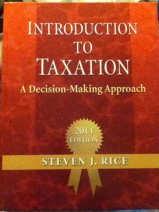 Read online Introduction to Taxation: A Decision-Making Approach - Steven J Rice file in ePub