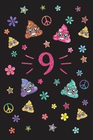 Download 9: Year Old Poop Emoji Happy Birthday Year Journal, Nine Emoji Happy Birthday Journal Notebook, Memory Keepers Birthday Emojis Journal for 9th  Perfect Gift Idea for the Birthday Girl! -  file in PDF