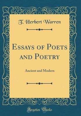 Read online Essays of Poets and Poetry: Ancient and Modern (Classic Reprint) - T Herbert Warren file in ePub