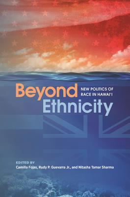 Read Beyond Ethnicity: New Politics of Race in Hawai'i - Camilla Fojas | ePub