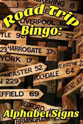 Read Road Trip Bingo: Alphabet Signs: The Bingo Game for People Who Road Trip - Bingo For All file in PDF