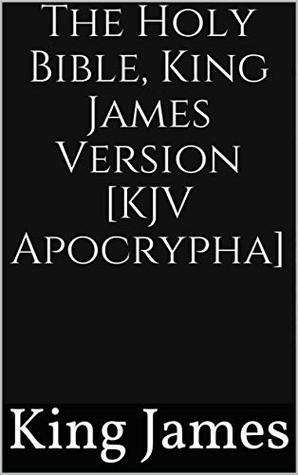 Read online The Holy Bible, King James Version [KJV Apocrypha] - Anonymous file in PDF