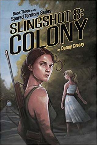 Download Slingshot 8: Colony (Spared Territory Series, #3) - Danny Creasy file in ePub