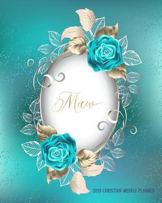 Download Maw, 2019 Christian Weekly Planner: 90 Pages with Monthly and Annual Calendars, Weekly Planner Pages Featuring Over 60 Different Bible Verses - Gem Virtual Designs | ePub