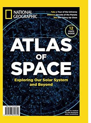Read online National Geographic Atlas of Space: Exploring Our Solar System and Beyond - The Editors Of National Geographic file in PDF
