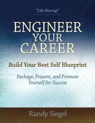 Download Engineer Your Career: Build Your Best Self Blueprint - Randy Siegel file in PDF